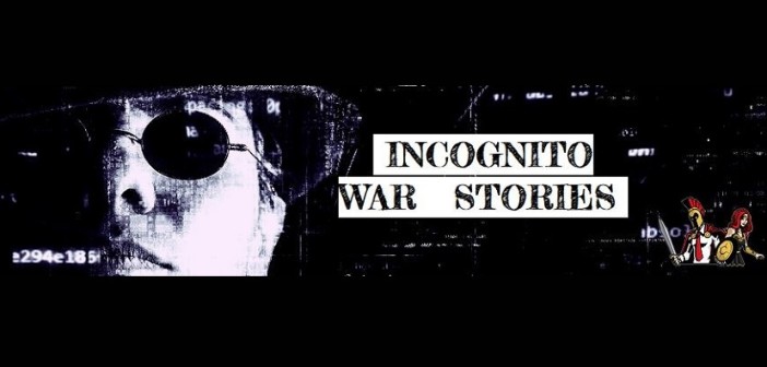 Incognito war stories