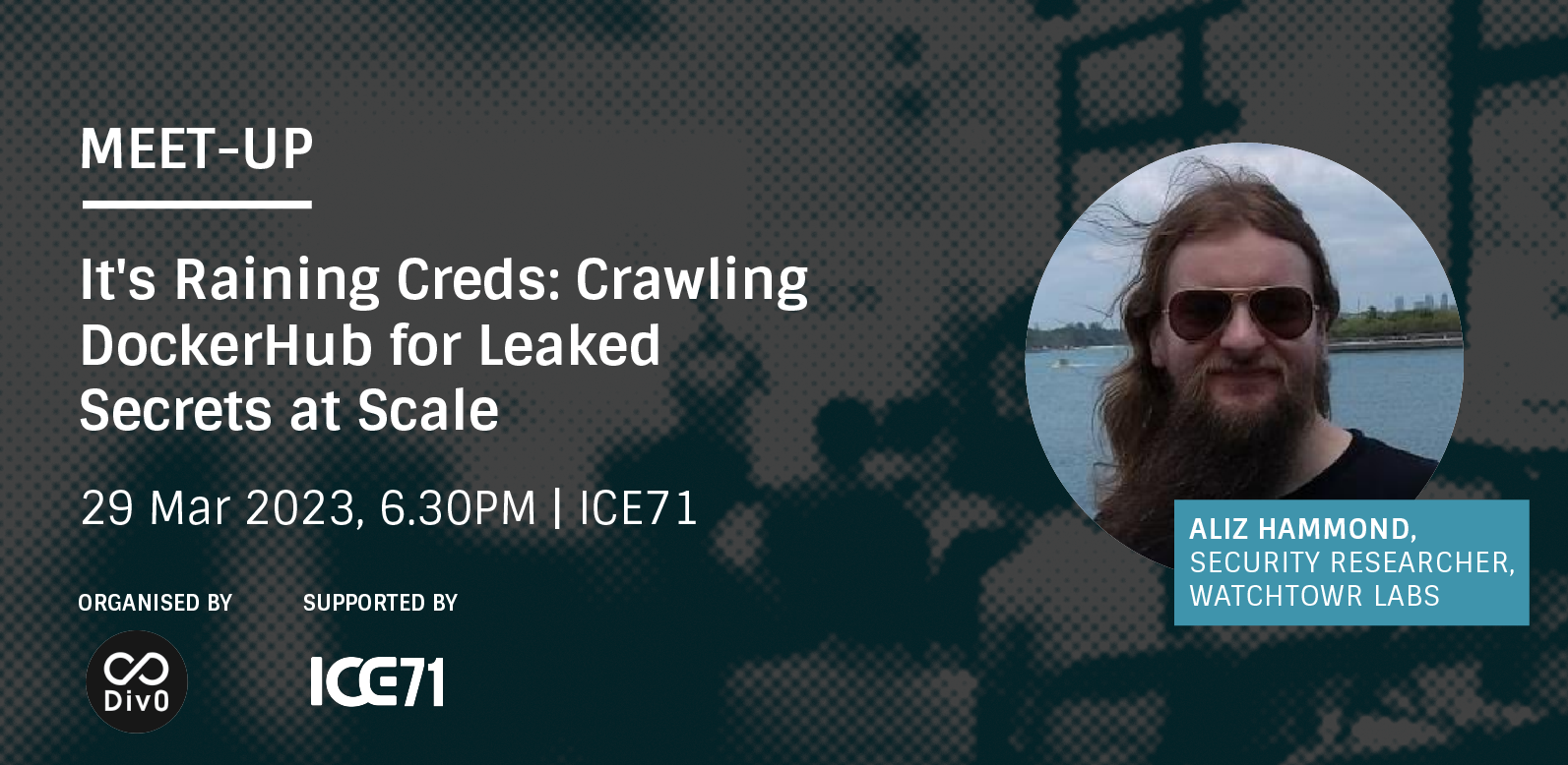 Div0 Meetup at ICE71: It’s Raining Creds: Crawling DockerHub for Leaked Secrets at Scale